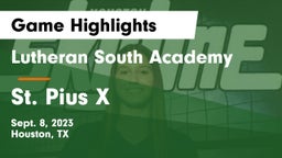 Lutheran South Academy vs St. Pius X  Game Highlights - Sept. 8, 2023