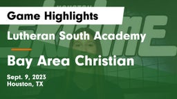 Lutheran South Academy vs Bay Area Christian Game Highlights - Sept. 9, 2023