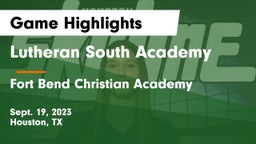 Lutheran South Academy vs Fort Bend Christian Academy Game Highlights - Sept. 19, 2023