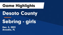 Desoto County  vs Sebring  - girls Game Highlights - Dec. 5, 2022