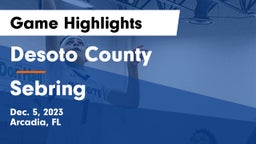 Desoto County  vs Sebring Game Highlights - Dec. 5, 2023