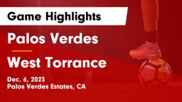 Palos Verdes  vs West Torrance  Game Highlights - Dec. 6, 2023