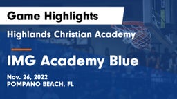 Highlands Christian Academy vs IMG Academy Blue Game Highlights - Nov. 26, 2022
