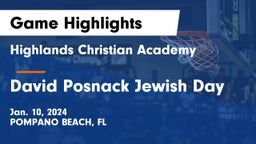 Highlands Christian Academy vs David Posnack Jewish Day Game Highlights - Jan. 10, 2024