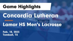 Concordia Lutheran  vs Lamar HS Men's Lacrosse Game Highlights - Feb. 18, 2023