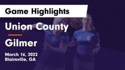 Union County  vs Gilmer  Game Highlights - March 16, 2022