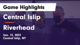 Central Islip  vs Riverhead  Game Highlights - Jan. 13, 2022