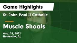 St. John Paul II Catholic  vs Muscle Shoals  Game Highlights - Aug. 31, 2022