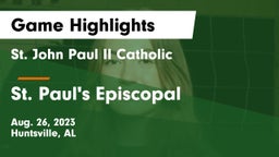 St. John Paul II Catholic  vs St. Paul's Episcopal  Game Highlights - Aug. 26, 2023
