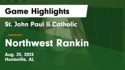 St. John Paul II Catholic  vs Northwest Rankin  Game Highlights - Aug. 25, 2023