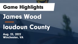 James Wood  vs loudoun County  Game Highlights - Aug. 23, 2022