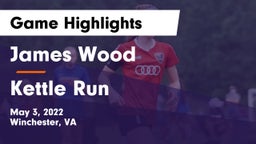 James Wood  vs Kettle Run  Game Highlights - May 3, 2022