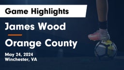 James Wood  vs Orange County  Game Highlights - May 24, 2024