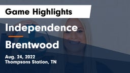 Independence  vs Brentwood  Game Highlights - Aug. 24, 2022