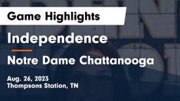 Independence  vs Notre Dame Chattanooga Game Highlights - Aug. 26, 2023