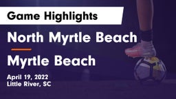North Myrtle Beach  vs Myrtle Beach  Game Highlights - April 19, 2022