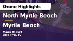 North Myrtle Beach  vs Myrtle Beach  Game Highlights - March 18, 2024