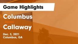 Columbus  vs Callaway  Game Highlights - Dec. 3, 2021