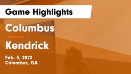 Columbus  vs Kendrick  Game Highlights - Feb. 5, 2022