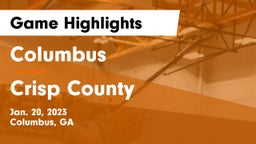 Columbus  vs Crisp County  Game Highlights - Jan. 20, 2023