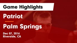 Patriot  vs Palm Springs  Game Highlights - Dec 07, 2016
