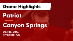 Patriot  vs Canyon Springs Game Highlights - Dec 08, 2016