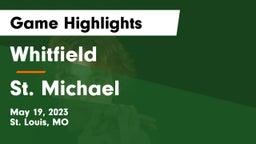 Whitfield  vs St. Michael Game Highlights - May 19, 2023