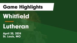 Whitfield  vs Lutheran  Game Highlights - April 20, 2024