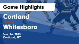 Cortland  vs Whitesboro  Game Highlights - Jan. 26, 2023