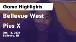 Bellevue West  vs Pius X  Game Highlights - Jan. 16, 2020