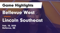 Bellevue West  vs Lincoln Southeast  Game Highlights - Feb. 18, 2020