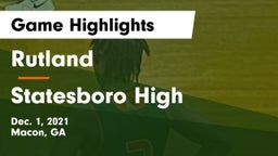 Rutland  vs Statesboro High Game Highlights - Dec. 1, 2021