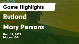Rutland  vs Mary Persons  Game Highlights - Dec. 14, 2021