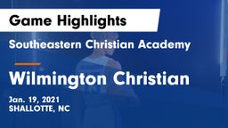 Southeastern Christian Academy vs Wilmington Christian Game Highlights - Jan. 19, 2021