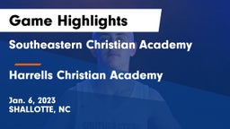 Southeastern Christian Academy vs Harrells Christian Academy  Game Highlights - Jan. 6, 2023