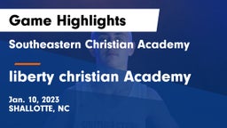 Southeastern Christian Academy vs liberty christian Academy Game Highlights - Jan. 10, 2023