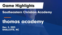 Southeastern Christian Academy vs thomas academy Game Highlights - Dec. 5, 2023