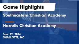 Southeastern Christian Academy vs Harrells Christian Academy  Game Highlights - Jan. 19, 2024