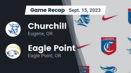 Recap: Churchill  vs.  Eagle Point  2023