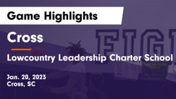 Cross  vs Lowcountry Leadership Charter School Game Highlights - Jan. 20, 2023