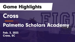 Cross  vs Palmetto Scholars Academy Game Highlights - Feb. 3, 2023