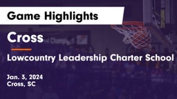 Cross  vs Lowcountry Leadership Charter School Game Highlights - Jan. 3, 2024