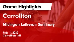 Carrollton  vs Michigan Lutheran Seminary  Game Highlights - Feb. 1, 2022