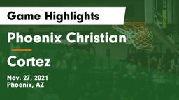 Phoenix Christian  vs Cortez  Game Highlights - Nov. 27, 2021
