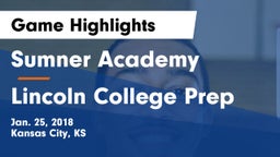 Sumner Academy  vs Lincoln College Prep Game Highlights - Jan. 25, 2018