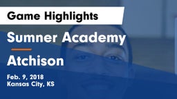 Sumner Academy  vs Atchison  Game Highlights - Feb. 9, 2018