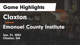 Claxton  vs Emanuel County Institute  Game Highlights - Jan. 31, 2023