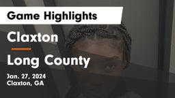 Claxton  vs Long County  Game Highlights - Jan. 27, 2024