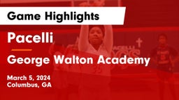 Pacelli  vs George Walton Academy Game Highlights - March 5, 2024