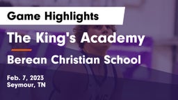 The King's Academy vs Berean Christian School Game Highlights - Feb. 7, 2023